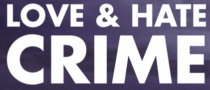 Love and Hate Crime