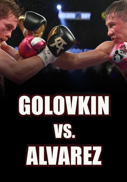 World Championship Boxing: Canelo Alvarez vs. Gennady Golovkin