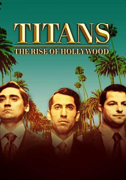 Titans: The Rise of Hollywood