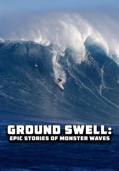 Ground Swell: Epic Stories of Monster Waves