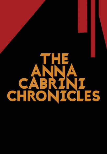 The Anna Cabrini Chronicles