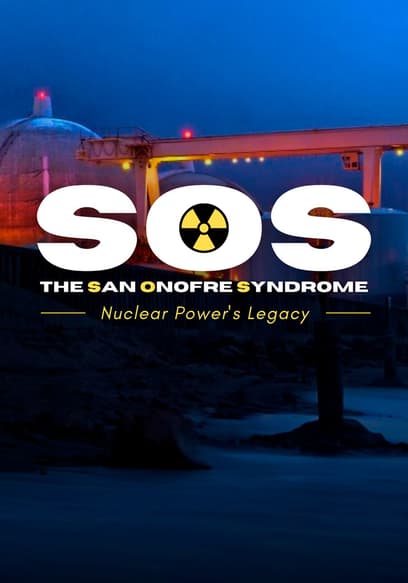 SOS - the San Onofre Syndrome: Nuclear Power's Legacy