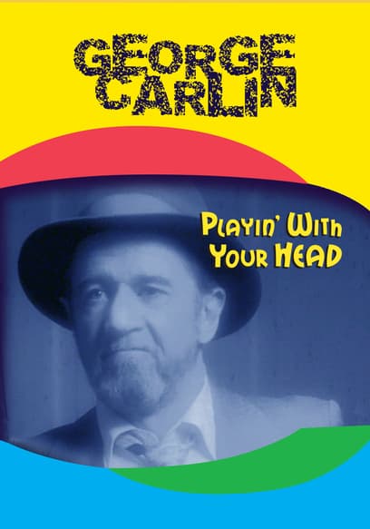 George Carlin: Playin' With Your Head