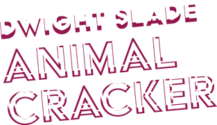 Dwight Slade: Animal Cracker