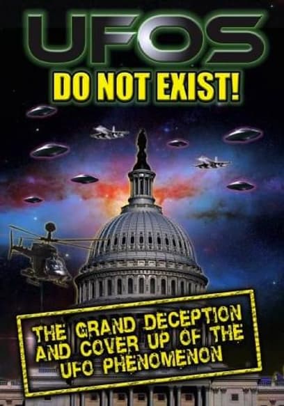 UFOs Do Not Exist: The Grand Deception and Cover-Up of the UFO Phenomenon