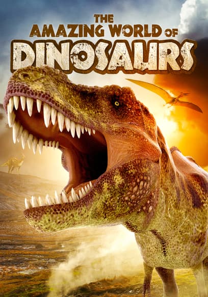 The Amazing World of Dinosaurs