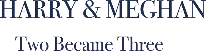 Harry & Meghan: Two Became Three