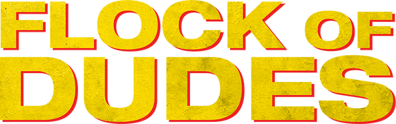 Flock of Dudes