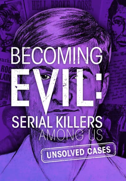 Becoming Evil: Serial Killers Among Us