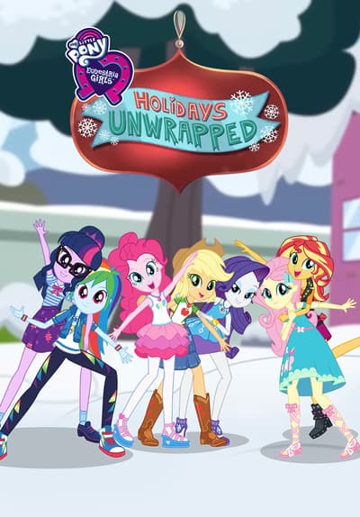 My Little Pony: Equestria Girls - Holidays Unwrapped