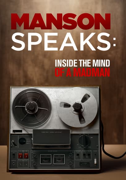 Manson Speaks: Inside the Mind of a Madman