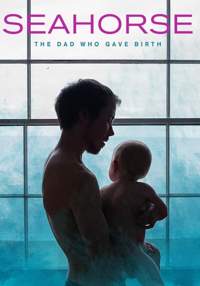 Seahorse: The Dad Who Gave Birth
