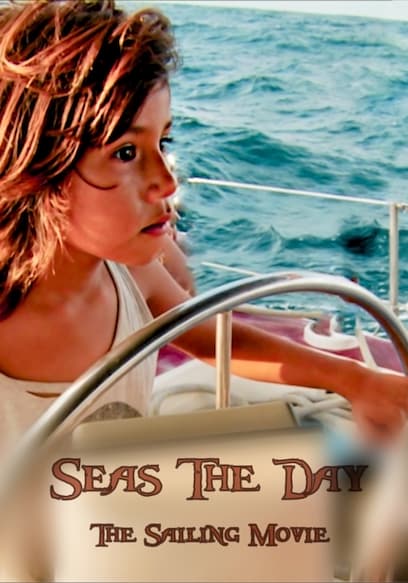 Seas the Day: The Sailing Movie