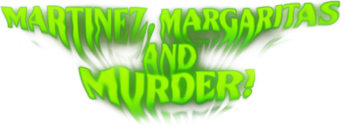 Martinez, Margaritas and Murder!