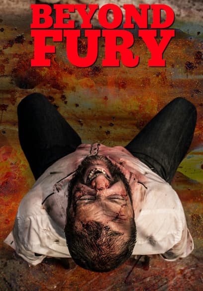 Beyond Fury