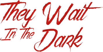 They Wait in the Dark