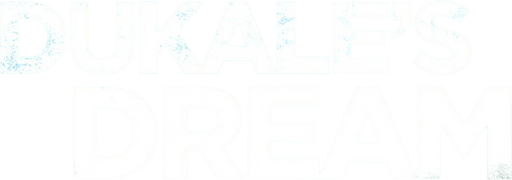Dukale's Dream