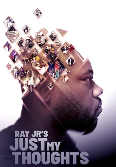 Ray Jr's Just My Thoughts