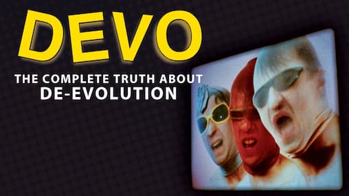 Watch Devo: The Complete Truth About De-Evolution (200 - Free