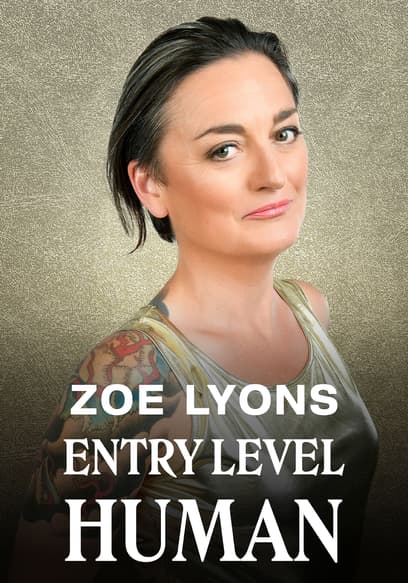 Zoe Lyons: Entry Level Human