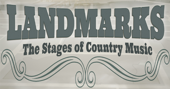 Landmarks: The Stages of Country Music