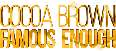 Cocoa Brown: Famous Enough