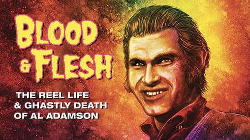 Watch Blood & Flesh: The Reel Life & Ghastly Death of - Free