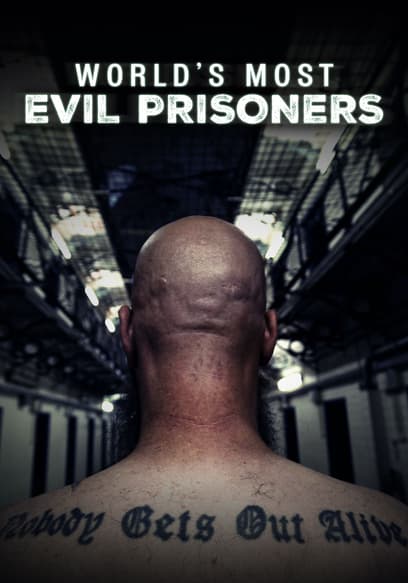 World's Most Evil Prisoners