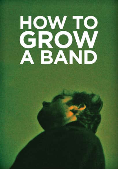 How to Grow a Band