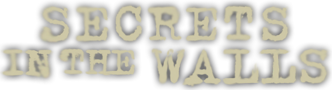 Secrets in the Walls