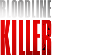 Bloodline Killer