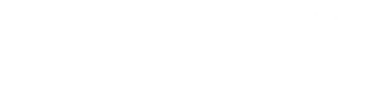 Aaron Karo: The Rest Is History