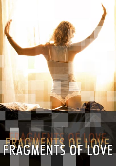 Fragments of Love