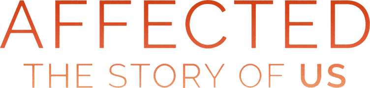 Affected: The Story of Us