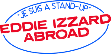 Je Suis a Stand-Up: Eddie Izzard Abroad
