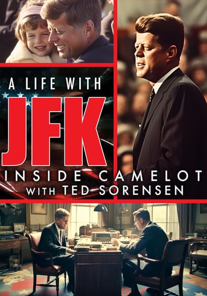 A Life With JFK: Inside Camelot With Ted Sorensen