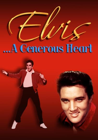 Elvis: A Generous Heart