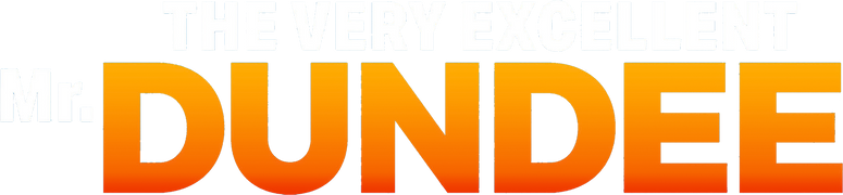 The Very Excellent Mr. Dundee