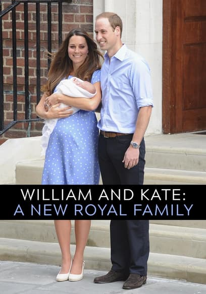 William and Kate: A New Royal Family