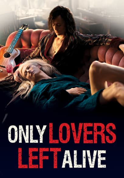 Only Lovers Left Alive