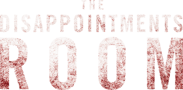 The Disappointments Room