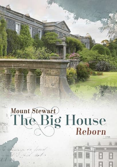 Mount Stewart: The Big House Reborn