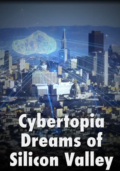 Cybertopia: Dreams of Silicon Valley poster