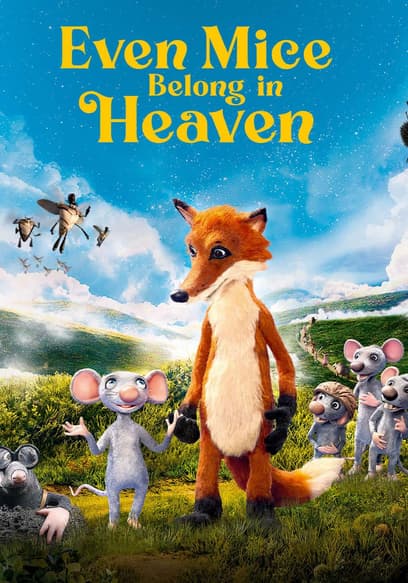 Even Mice Belong in Heaven