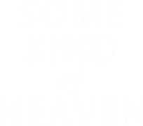 Some Kind of Heaven