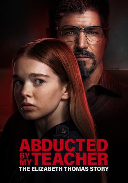 Abducted by My Teacher: The Elizabeth Thomas Story