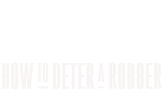 How to Deter a Robber