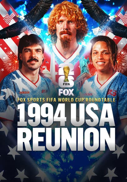 FOX Sports FIFA World Cup Roundtable: 1994 USA Reunion poster