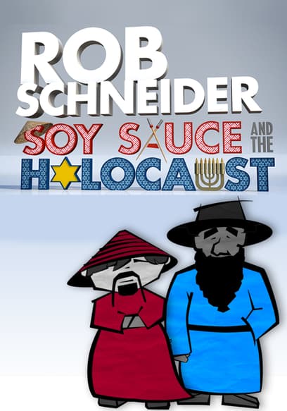 Rob Schneider: Soy Sauce and the Holocaust