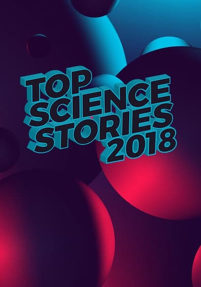 Top Science Stories of 2018